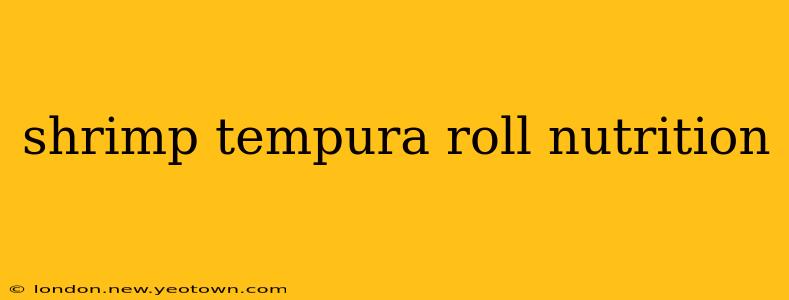 shrimp tempura roll nutrition