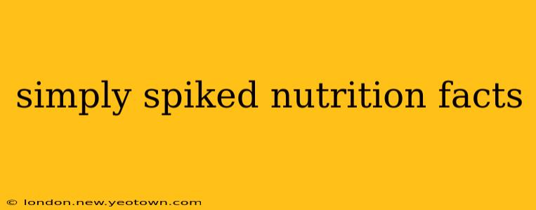 simply spiked nutrition facts