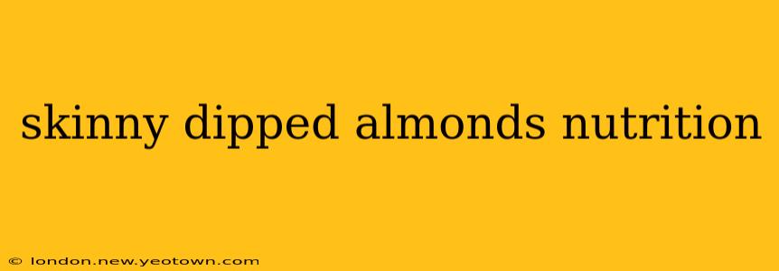 skinny dipped almonds nutrition