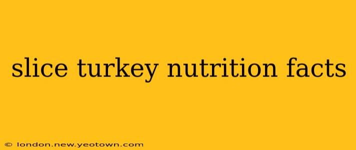 slice turkey nutrition facts