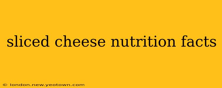 sliced cheese nutrition facts