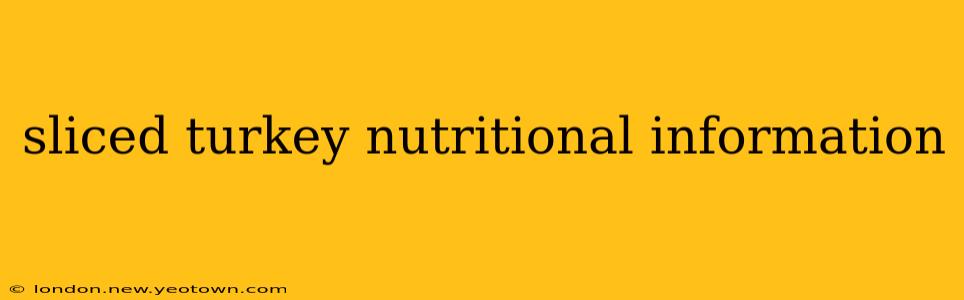 sliced turkey nutritional information