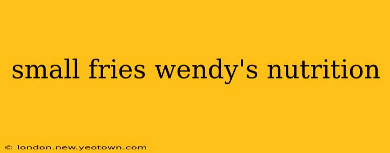 small fries wendy's nutrition