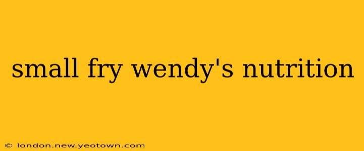 small fry wendy's nutrition
