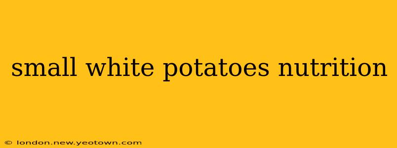 small white potatoes nutrition
