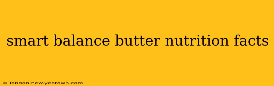 smart balance butter nutrition facts