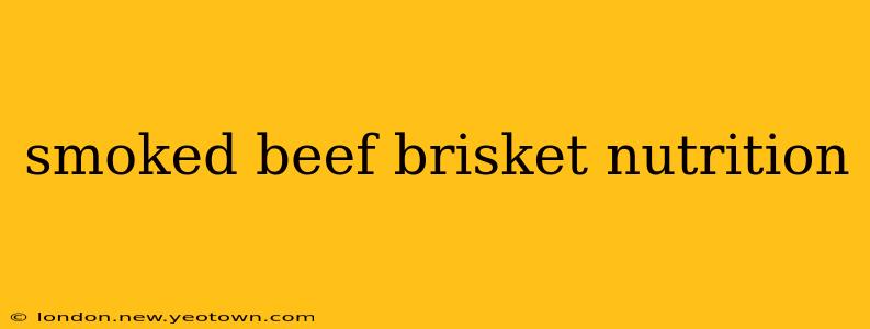 smoked beef brisket nutrition