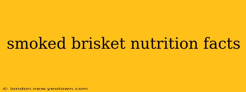 smoked brisket nutrition facts