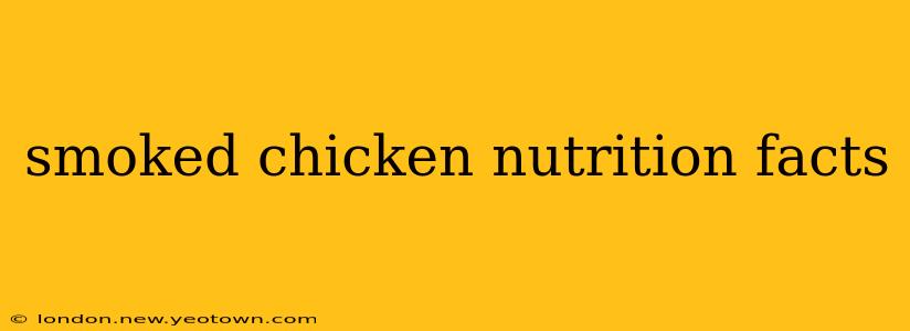 smoked chicken nutrition facts