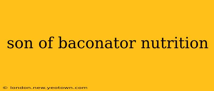 son of baconator nutrition