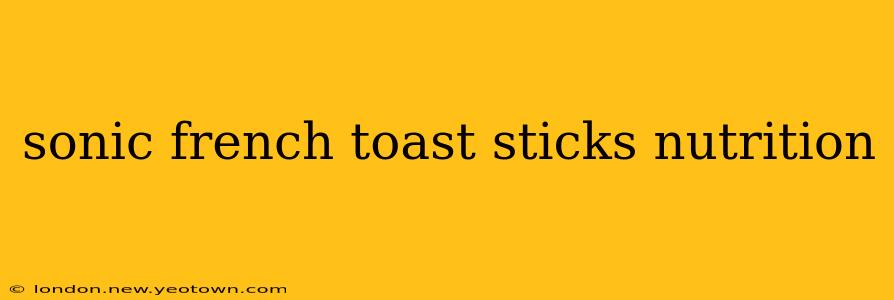 sonic french toast sticks nutrition