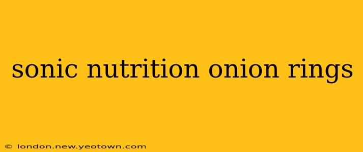 sonic nutrition onion rings