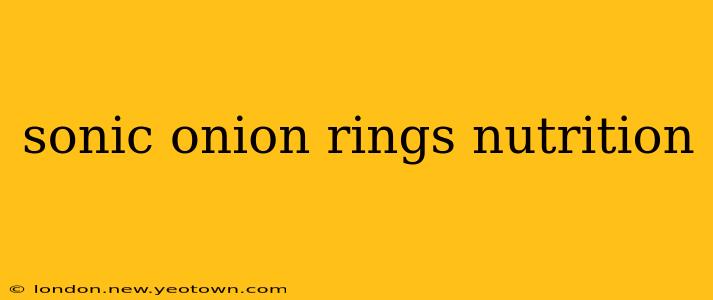 sonic onion rings nutrition