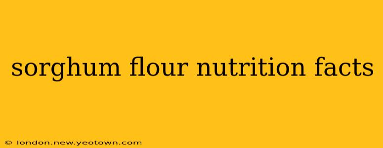 sorghum flour nutrition facts