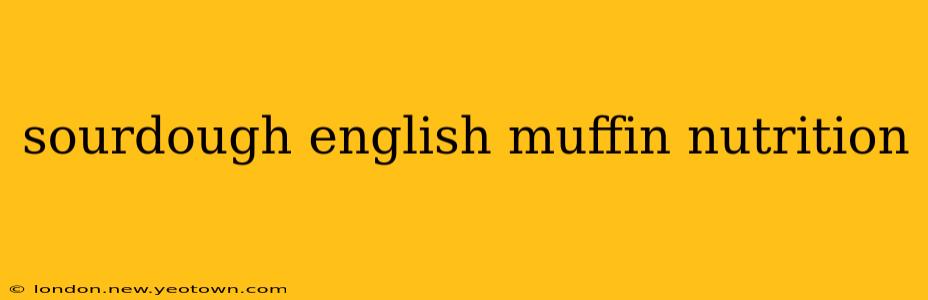 sourdough english muffin nutrition