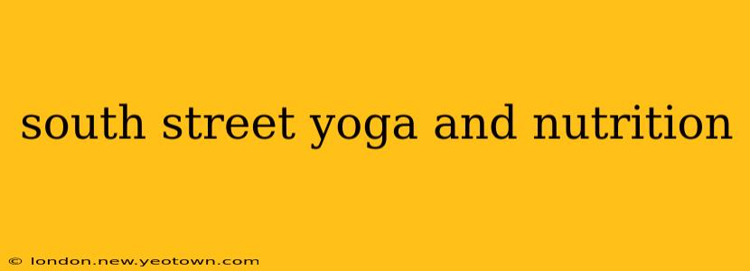 south street yoga and nutrition