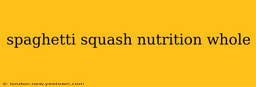 spaghetti squash nutrition whole