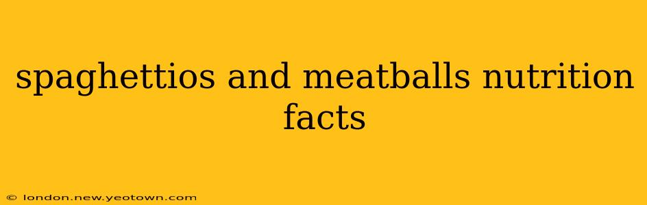 spaghettios and meatballs nutrition facts