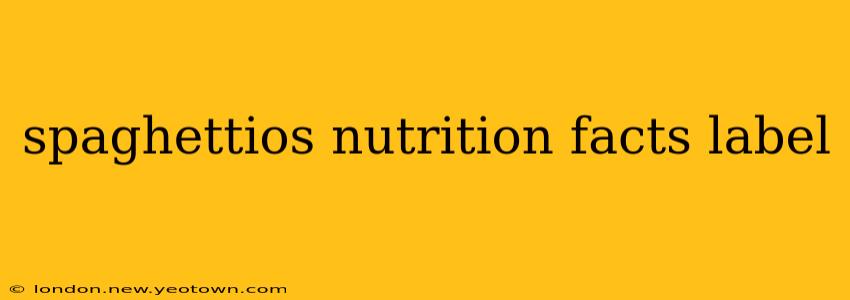 spaghettios nutrition facts label