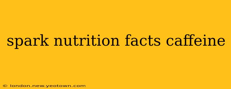 spark nutrition facts caffeine