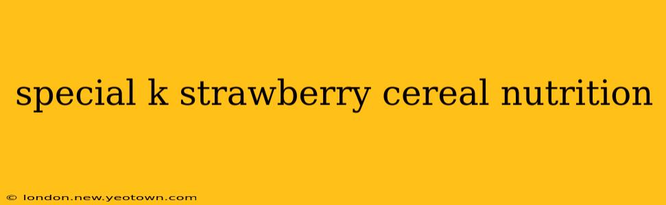special k strawberry cereal nutrition