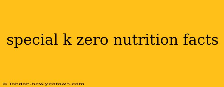 special k zero nutrition facts
