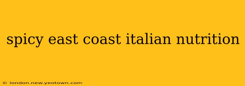 spicy east coast italian nutrition
