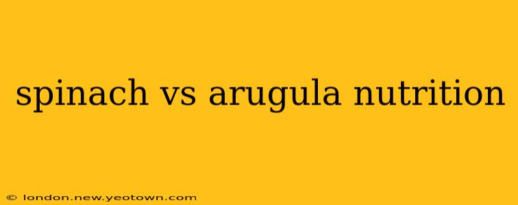 spinach vs arugula nutrition