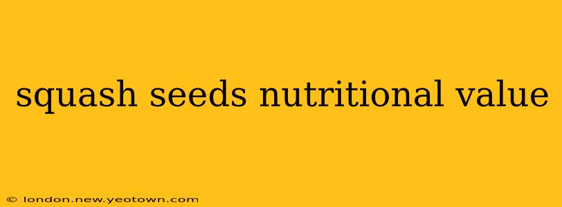 squash seeds nutritional value