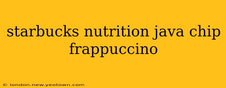 starbucks nutrition java chip frappuccino
