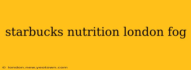 starbucks nutrition london fog