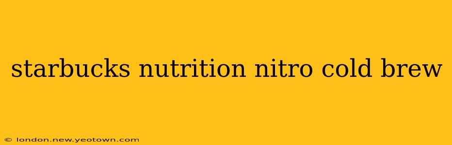 starbucks nutrition nitro cold brew