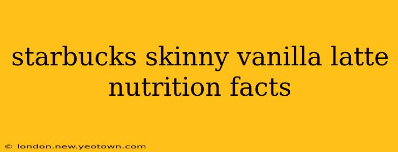 starbucks skinny vanilla latte nutrition facts