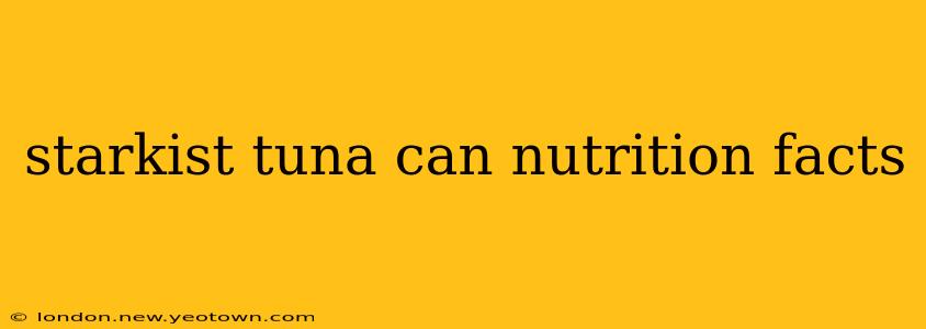 starkist tuna can nutrition facts