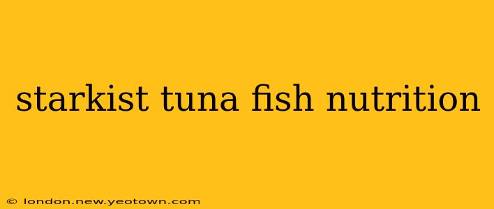 starkist tuna fish nutrition