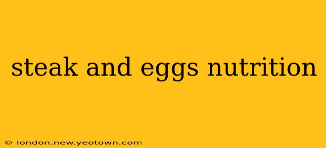 steak and eggs nutrition