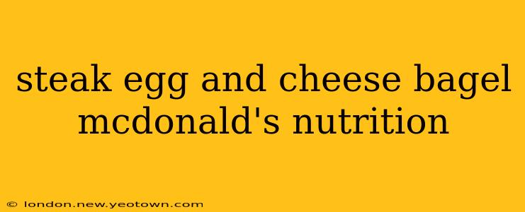 steak egg and cheese bagel mcdonald's nutrition