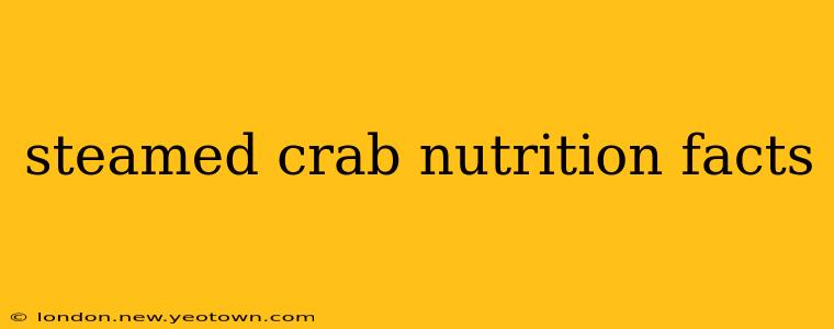 steamed crab nutrition facts