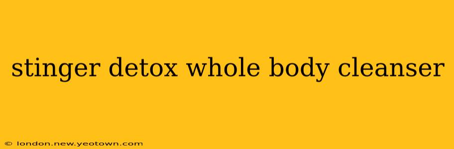 stinger detox whole body cleanser