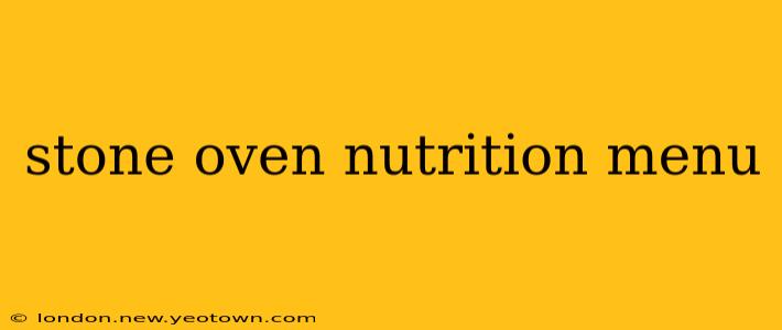 stone oven nutrition menu
