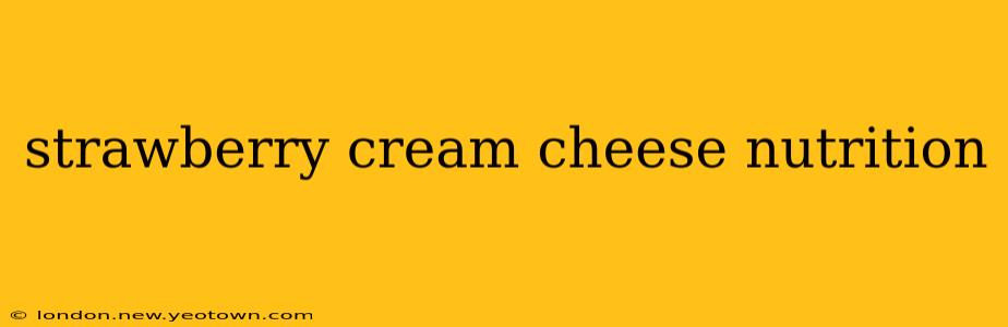 strawberry cream cheese nutrition