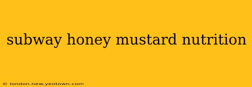 subway honey mustard nutrition