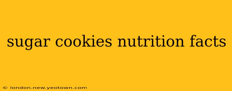 sugar cookies nutrition facts