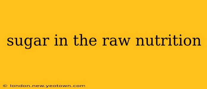 sugar in the raw nutrition