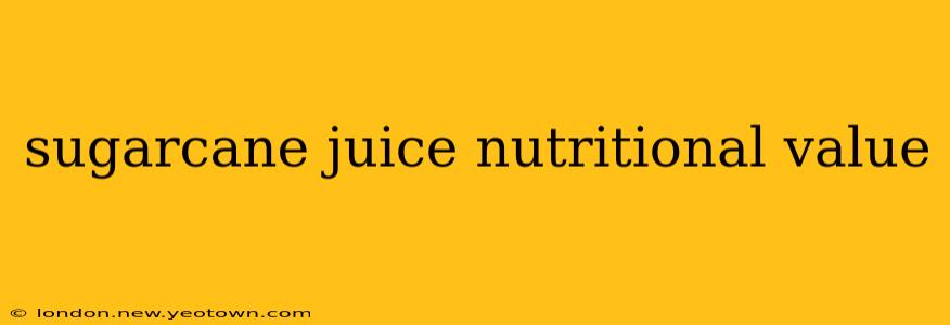 sugarcane juice nutritional value
