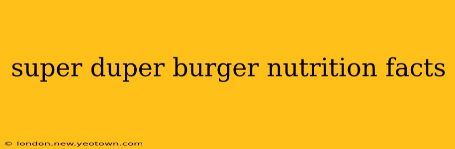 super duper burger nutrition facts