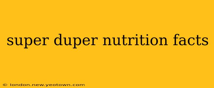 super duper nutrition facts
