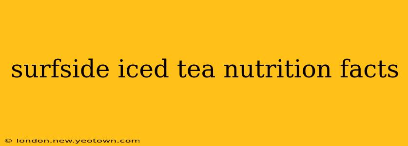 surfside iced tea nutrition facts
