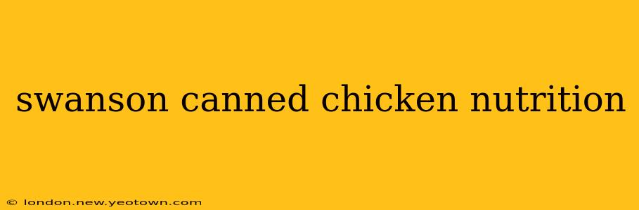 swanson canned chicken nutrition