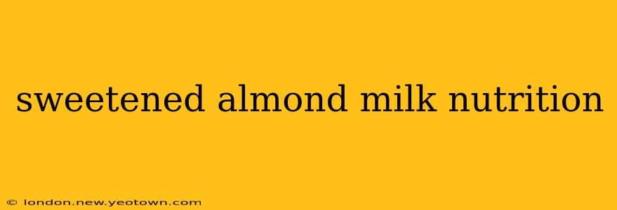 sweetened almond milk nutrition